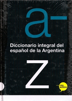 DICCIONARIO INTEGRAL DEL ESPAÑOL DE LA ARGENTINA
