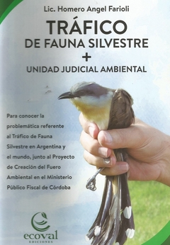 TRÁFICO DE FAUNA SILVESTRE + UNIDAD JUDICIAL AMBIENTAL