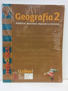GEOGRAFIA 2 - AMÉRICA SOCIEDAD ESPACIOS Y RECURSOS - SERIE LLAVES