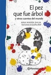 EL PEZ QUE FUE ÁRBOL Y OTROS CUENTOS - SERIE AZUL