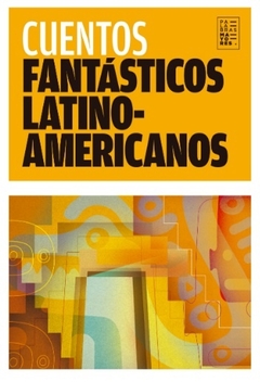 CUENTOS FANTASTICOS LATINOAMERICANOS