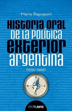 HISTORIA ORAL DE LA POLITICA EXTERIOR ARGENTINA