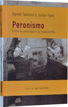 PERONISMO ENTRE LA SEVERIDAD Y LA MISERICORDIA