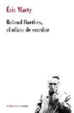 ROLAND BARTHES EL OFICIO DE ESCRIBIR