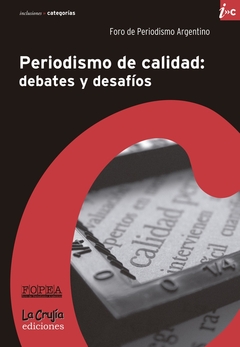 PERIODISMO DE CALIDAD DEBATES Y DESAFIOS