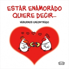 ESTAR ENAMORADO QUIERE DECIR