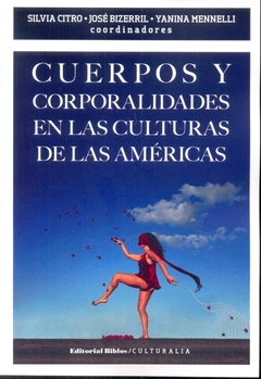 CUERPOS Y CORPORALIDADES EN LAS CULTURAS DE LAS AM