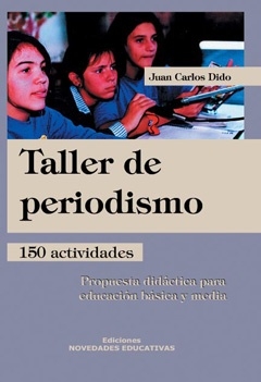 TALLER DE PERIODISMO. 150 ACTIVIDADES