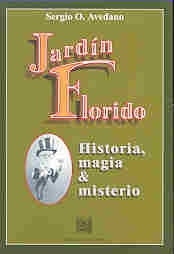 JARDIN FLORIDO. HISTORIA, MAGIA & MISTERIO