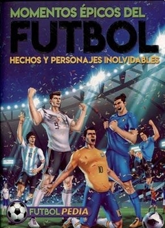 MOMENTOS EPICOS DEL FUTBOL FUTBOLPEDIA