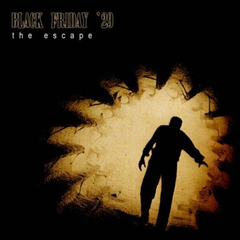Black Friday 29 - The Escape