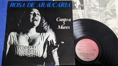 Rosa de Araucária - Canto A 5 Mares - Lp 1983 com encarte