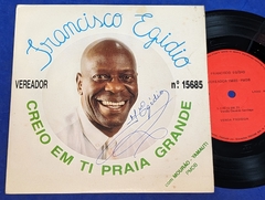 Francisco Egidio - Creio Em Ti Praia Grande - Compacto 7' Autografado