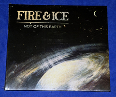 Fire & Ice - Not Of This Earth - Cd Digipack 2014 Lacrado