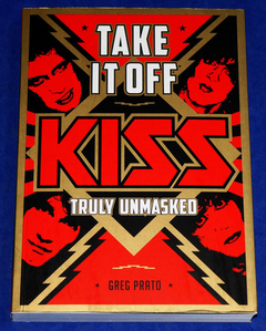 Kiss - Take It Of - Kiss Truly Unmasked - Livro - 2019 Uk