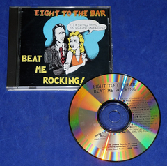 Eight To The Bar - Beat Me Rocking - Cd - 1996 - Usa