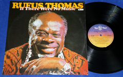 Rufus Thomas - If There Were No Music - Lp Top Tape 1978