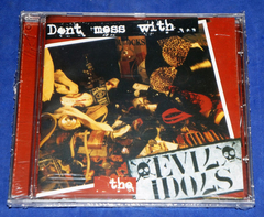 Evil Idols - Don't Mess With...cd 2002 Lacrado