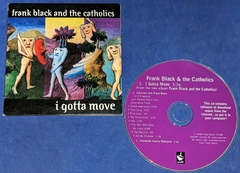 Frank Black And The Catholics - I Gotta Move - Cd Promo USA 1998