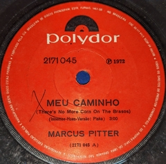 Marcus Pitter – Meu Caminho / Preciso Esquecer - Compacto 1972