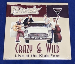 The Pharaohs – Crazy & Wild Live At The Klub Foot - Lp 10" 2014 Inglaterra