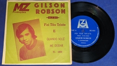 Gilson Robson - Foi Tão Triste - Compacto