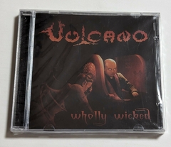 Vulcano – Wholly Wicked - Cd 2014 Lacrado