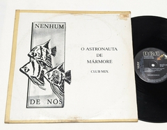 Nenhum De Nós - O Astronauta De Mármore (Club Mix) - Ep 1989
