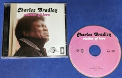 Charles Bradley - Victim Of Love - Cd 2013