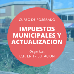 CURSO DE POSGRADO: IMPUESTOS MUNICIPALES Y ACTUALIZACIÓN