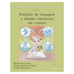 Tarefas para Avaliação Neuropsicológica (1): Avaliação de linguagem e funções executivas em crianças