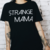 T-SHIRT "STRANGE MAMA"