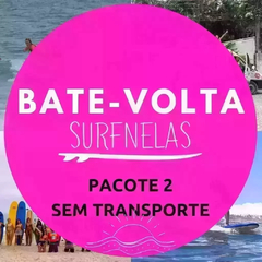 BATE VOLTA SURFNELAS PACOTE 2 - 27 ABRIL 24
