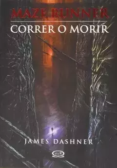 CORRER O MORIR MAZE RUNNER JAMES DASHNER USADO IMPECABLE!!!