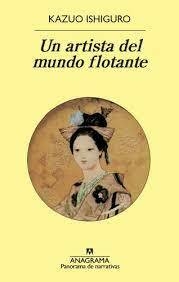 UN ARTISTA DEL MUNDO FLOTANTE KUZUO ISHIGURO USADO MUY BUEN ESTADO