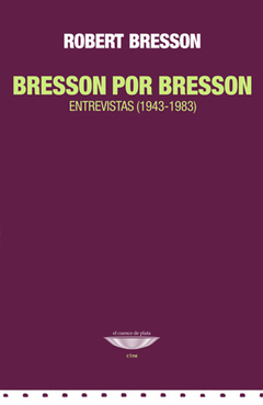 BRESSON POR BRESSON - ROBERT BRESSON