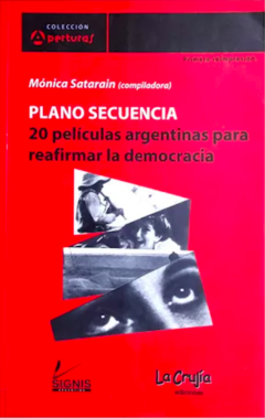 PLANO SECUENCIA: 20 PELÍCULAS ARGENTINAS PARA REAFIRMAR LA DEMOCRACIA - MÓNICA SATARAIN - comprar online