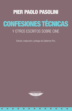 CONFESIONES TÉCNICAS - PIER PAOLO PASOLINI