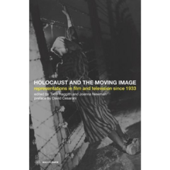 HOLOCAUST AND THE MOVING IMAGE - TOBY HAGGITH Y JOANNA NEWMAN