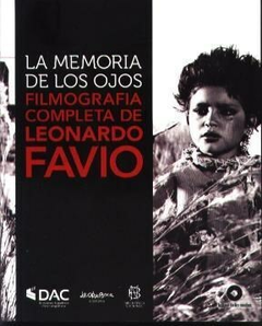 LA MEMORIA DE LOS OJOS. FILMOGRAFÍA COMPLETA DE LEONARDO FAVIO - AUTORES VARIOS