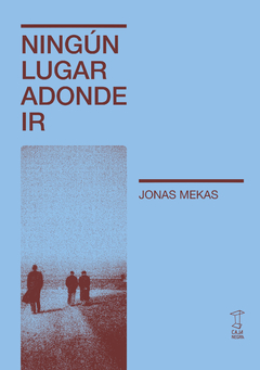 NINGÚN LUGAR ADONDE IR - JONAS MEKAS