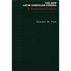 THE NEW LATIN AMERICAN CINEMA - ZUZANA M. PICK