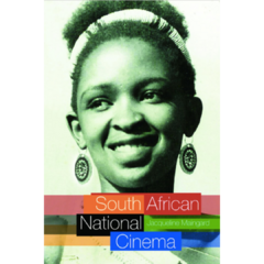 SOUTH AFRICAN NATIONAL CINEMA - JACQUELINE MAINGARD