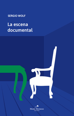 LA ESCENA DOCUMENTAL - SERGIO WOLF