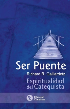 Ser puente - Espiritualidad del catequista