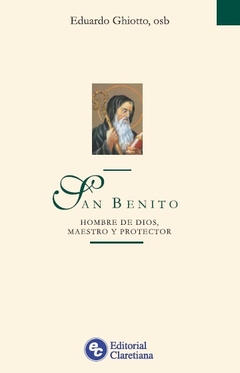 San Benito - Hombre de Dios maestro y protector