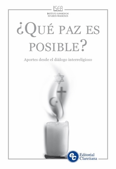 ¿Qué paz es posible? Aportes desde el diálogo interreligioso.