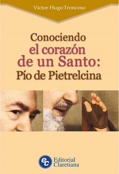 Conociendo el corazon de un santo: Pio de Pietrelcina