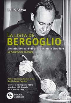 La lista de Bergoglio - Los salvados por Francisco durante la dictadura militar