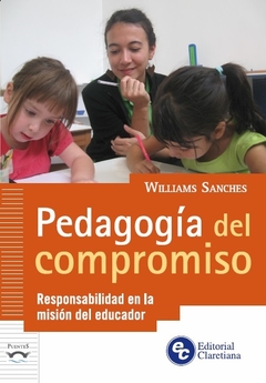 Pedagogia del compromiso - Responsabilidad en la mision del educador